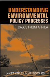 Understanding Environmental Policy Processes: Cases from Africa - James Keeley - Books - Taylor & Francis Ltd - 9781853839757 - April 1, 2003