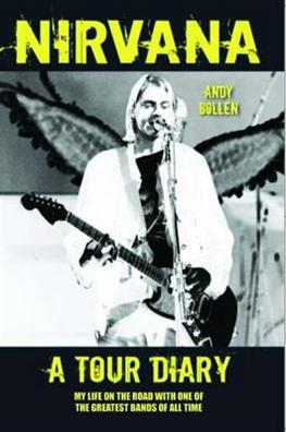 Cover for Andy Bollen · Nirvana - A Tour Diary: My Life on the Road with One of the Greatest Bands of All Time (Paperback Book) (2013)