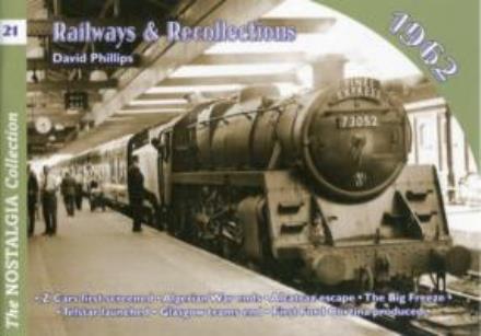 Cover for David Phillips · Vol 21: Railways &amp; Recollections 1962 (Pocketbok) (2020)