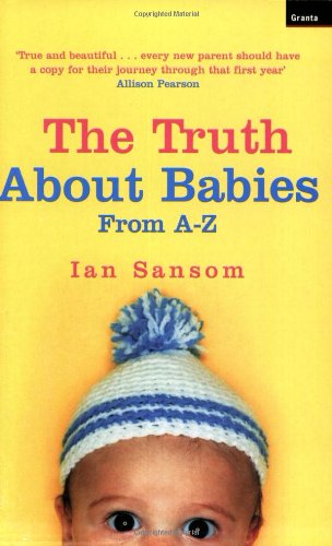 Cover for Ian Sansom · The Truth About Babies: From A-Z (Paperback Book) [New edition] (2003)