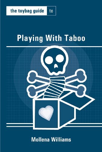 The Toybag Guide to Playing with Taboo (Toybag Guides) - Mollena Williams - Bücher - Greenery Press - 9781890159757 - 1. März 2010