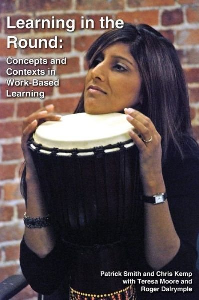 Cover for Patrick Smith · Learning in the Round: Concepts and Contexts in Work-Based Learning (Paperback Book) (2013)