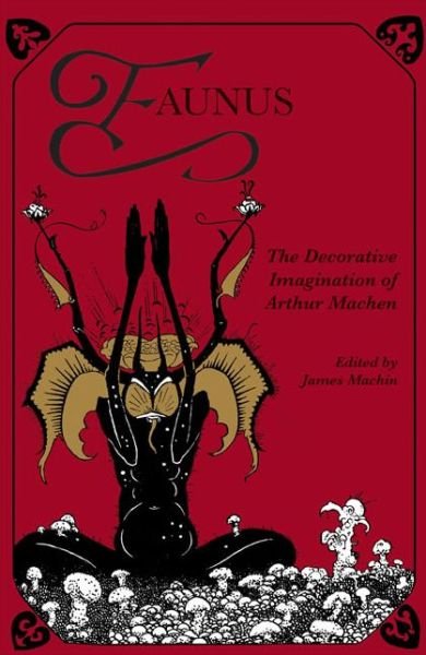 Cover for James Machin · Faunus: The Decorative Imagination of Arthur Machen - Faunus (Paperback Bog) (2019)