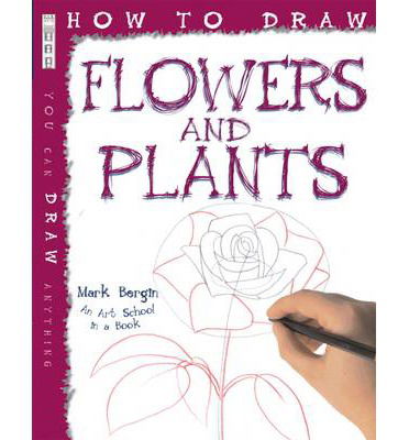 Cover for Mark Bergin · How To Draw Flowers And Plants - How to Draw (Paperback Book) [UK edition] (2013)