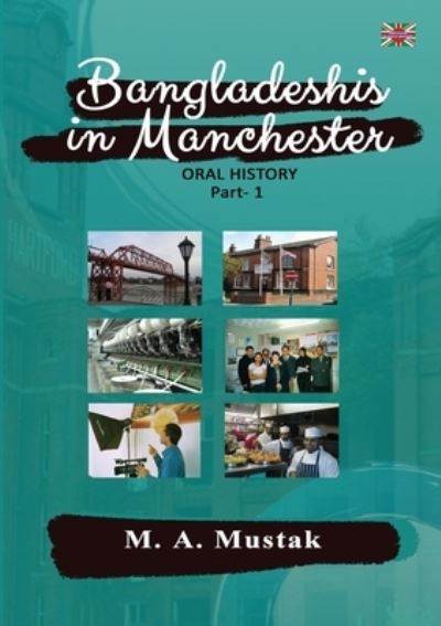 Cover for Mustak Ahmed Mustafa · Bangladeshis In Manchester - Oral History, Part1 (Paperback Book) (2021)