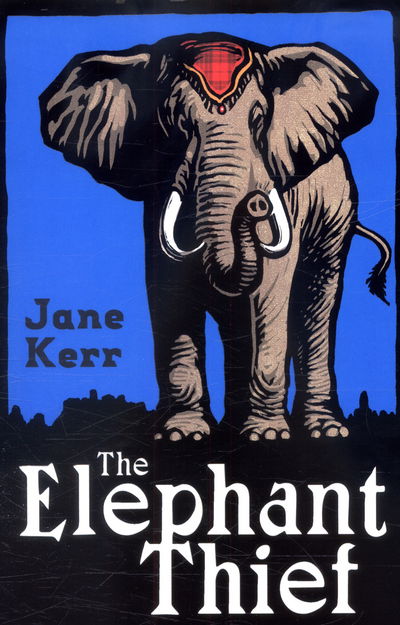 Cover for Jane Kerr · The Elephant Thief (Paperback Book) (2017)