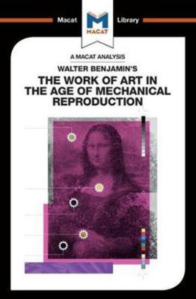 Cover for Rachele Dini · An Analysis of Walter Benjamin's The Work of Art in the Age of Mechanical Reproduction - The Macat Library (Pocketbok) (2018)