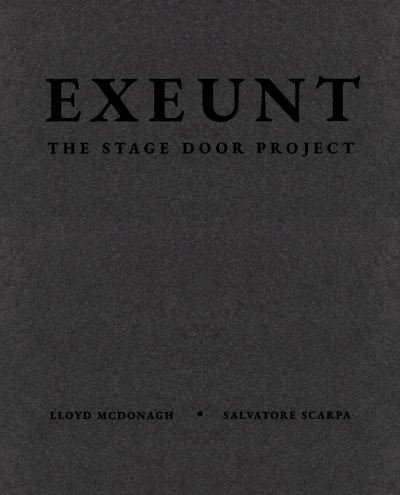 Cover for Lloyd McDonagh · Exeunt: The Stage Door Project (Hardcover Book) (2021)