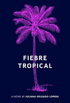 Cover for Juliana Delgado Lopera · Fiebre Tropical (Paperback Book) (2020)
