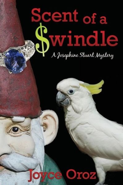 Cover for Joyce Oroz · Scent of a $windle: a Josephine Stuart Mystery (Paperback Book) (2015)
