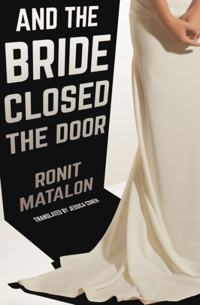 Cover for Ronit Matalon · And the Bride Closed the Door (Taschenbuch) (2019)