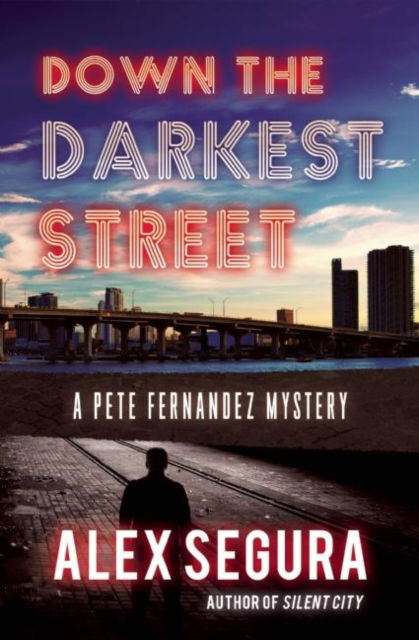 Cover for Alex Segura · Down the Darkest Street: (Pete Fernandez Book 2) - Pete Fernandez (Gebundenes Buch) (2016)