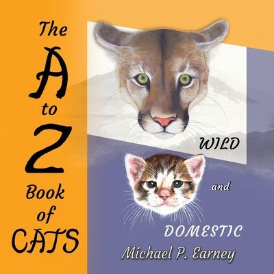 Cover for Michael P. Earney · A to Z Book of Cats Wild and Domestic (Buch) (2020)