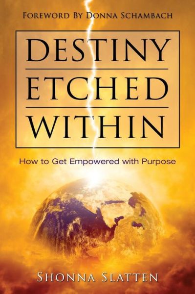 Destiny Etched Within - Shonna Slatten - Books - Emerge Publishing Group, LLC - 9781943127757 - February 27, 2018