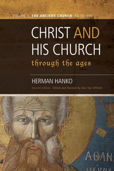 Cover for Herman Hanko · Christ and His Church Through the Ages: Volume 1 The Ancient Church (AD 30 - 590) (Hardcover Book) (2021)