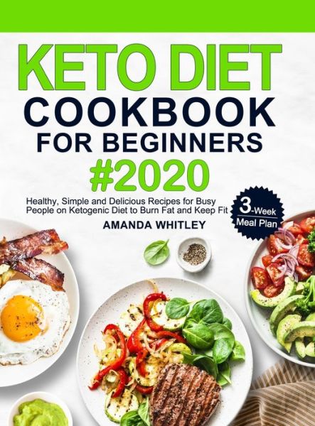 Cover for Amanda Whitley · Keto Diet Cookbook For Beginners (Hardcover Book) (2020)