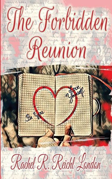 Cover for Rachel R Reichl London · The Forbidden Reunion (Hardcover Book) (2020)