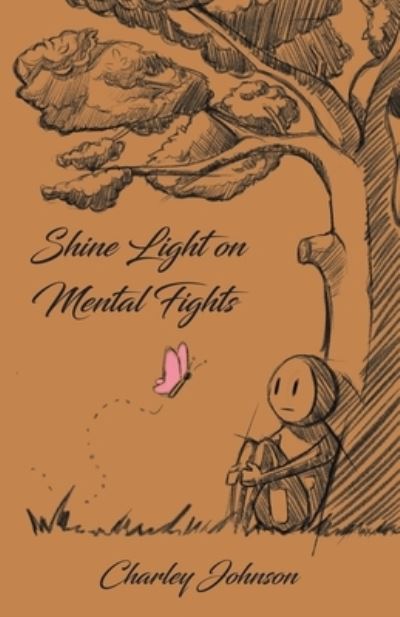 Cover for Charley Johnson · Shine Light on Mental Fights (Book) (2023)