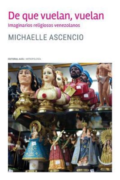 Cover for Michaelle Ascencio · De Que Vuelan, Vuelan (Paperback Book) (2017)