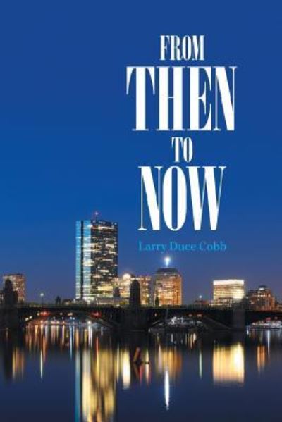 Cover for Larry Duce Cobb · From Then to Now (Paperback Book) (2018)