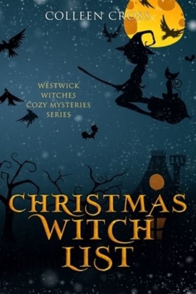 Christmas Witch List - Colleen Cross - Książki - Slice Publishing - 9781988272757 - 2 lipca 2023