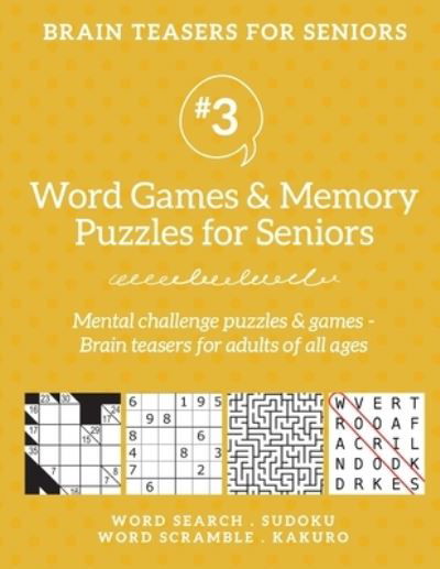 Cover for Barb Drozdowich · Brain Teasers for Seniors #3: Word Games &amp; Memory Puzzles for Seniors. Mental challenge puzzles &amp; games - Brain teasers for adults for all ages: (Paperback Book) (2020)