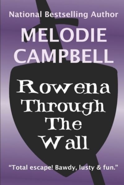 Rowena Through the Wall - Melodie Campbell - Książki - Deadly Press - 9781999427757 - 23 lipca 2020