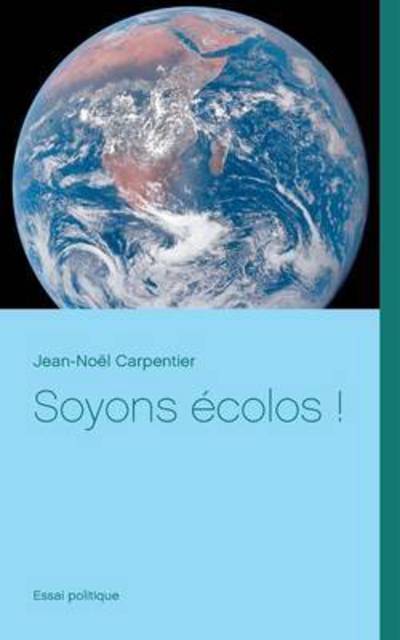 Cover for Carpentier · Soyons écolos ! (Book) (2016)