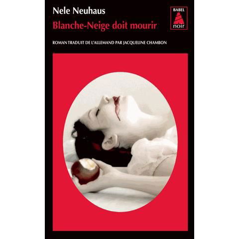 Blanche-Neige doit mourir - Nele Neuhaus - Books - Actes Sud - 9782330018757 - November 13, 2013