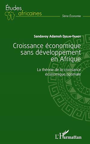 Cover for Sandavoy Adamoh Djelhi-Yahot · Croissance économique sans développement en Afrique (Paperback Book) (2021)