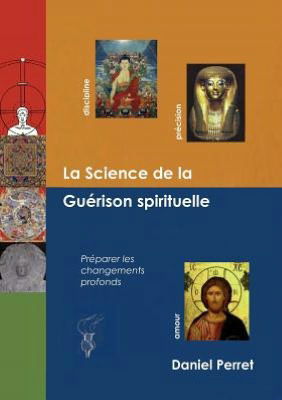 La Science De La Guérison Spirituelle - Daniel Perret - Bøger - Books On Demand - 9782810619757 - 20. december 2010