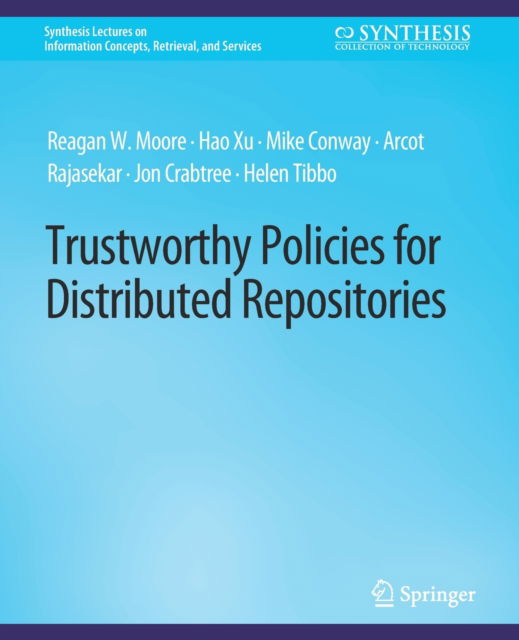 Cover for Reagan W. Moore · Trustworthy Policies for Distributed Repositories - Synthesis Lectures on Information Concepts, Retrieval, and Services (Paperback Book) (2016)