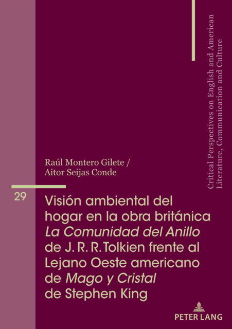 Cover for Raul Montero Gilete · Vision ambiental del hogar en la obra britanica La Comunidad del Anillo de J. R. R. Tolkien frente al Lejano Oeste americano de Mago y Cristal de Stephen King - Critical Perspectives on English and American Literature, Co (Paperback Book) (2023)