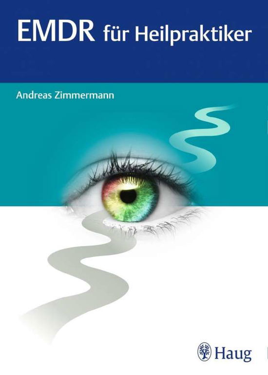 EMDR für Heilpraktiker - Zimmermann - Books -  - 9783132413757 - 