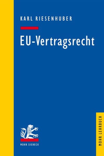 Cover for Karl Riesenhuber · EU-Vertragsrecht - Mohr Siebeck Lehrbuch (Paperback Book) (2013)