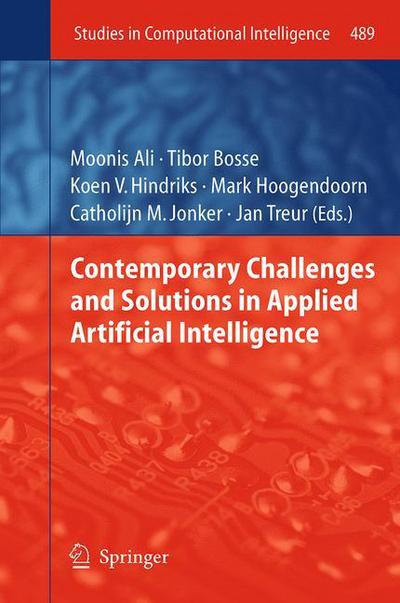 Cover for Moonis Ali · Contemporary Challenges and Solutions in Applied Artificial Intelligence - Studies in Computational Intelligence (Paperback Book) [2013 edition] (2015)