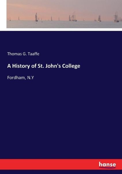 A History of St. John's College - Taaffe - Books -  - 9783337399757 - December 1, 2017