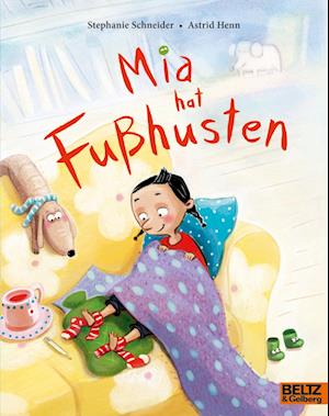 Mia hat Fußhusten - Stephanie Schneider - Kirjat - Julius Beltz GmbH & Co. KG - 9783407762757 - keskiviikko 19. kesäkuuta 2024