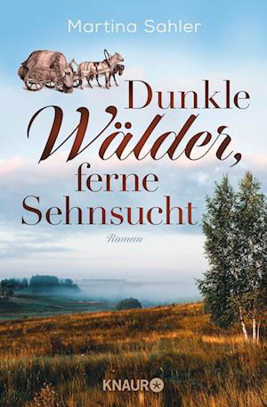 Martina Sahler · Dunkle Wälder, ferne Sehnsucht (Buch) (2024)