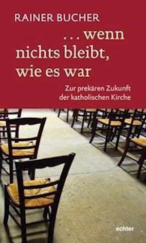 Cover for Rainer Bucher · Wenn Nichts Bleibt, Wie Es War (Pocketbok) (2012)