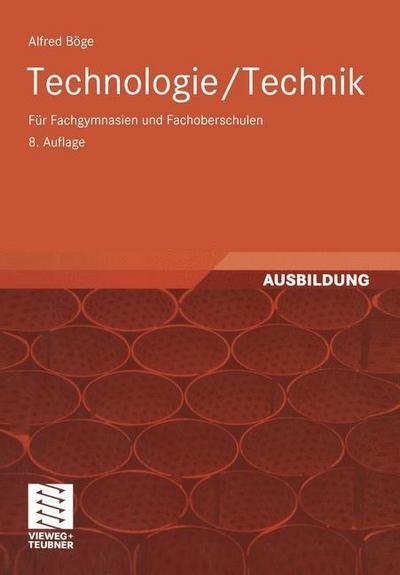 Cover for Alfred Boege · Technologie/ Technik: Fur Fachgymnasien Und Fachoberschulen - Viewegs Fachbucher Der Technik (Paperback Bog) [8th 8., Uberarb. U. Erw. Aufl. 2001 edition] (2001)