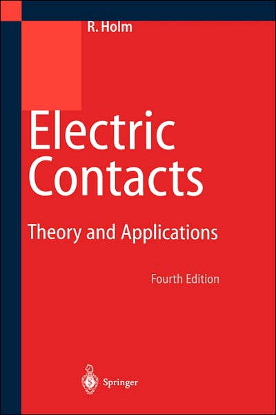 Cover for Ragnar Holm · Electric Contacts: Theory and Application (Hardcover Book) [4 Rev edition] (1967)