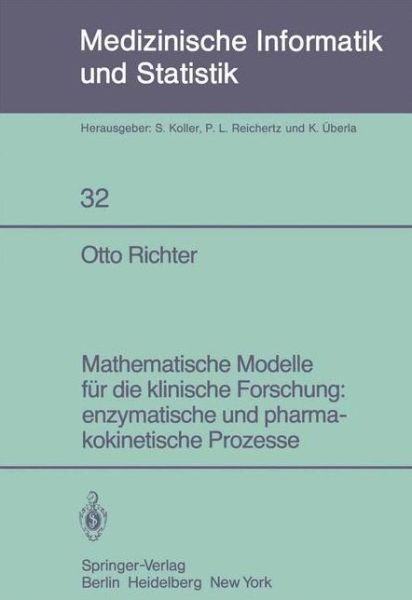 O. Richter · Mathematische Modelle Fur Die Klinische Forschung: Enzymatische Und Pharmakokinetische Prozesse - Medizinische Informatik, Biometrie Und Epidemiologie (Paperback Book) [German edition] (1981)