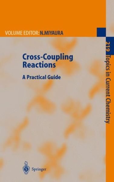 Cover for N Miyaura · Cross-Coupling Reactions: A Practical Guide - Topics in Current Chemistry (Gebundenes Buch) [2002 edition] (2002)