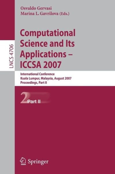 Cover for Osvaldo Gervasi · Computational Science and Its Applications - Iccsa 2007: International Conference, Kuala Lumpur, Malaysia, August 26-29, 2007. Proceedings, Part II - Lecture Notes in Computer Science / Theoretical Computer Science and General Issues (Taschenbuch) (2007)