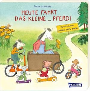 Heute fährt das kleine ... Pferd! - Dunja Schnabel - Books - Carlsen - 9783551171757 - March 24, 2023