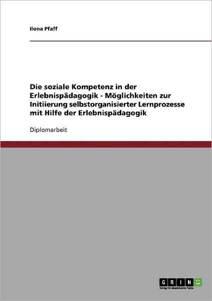 Cover for Ilona Pfaff · Die soziale Kompetenz in der Erlebnispä (Bog) [German edition] (2007)