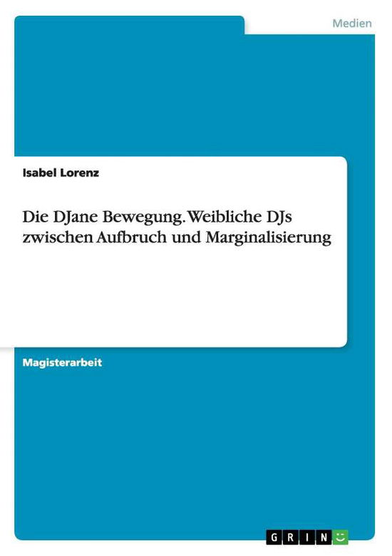 Cover for Isabel Lorenz · Die DJane Bewegung. Weibliche DJs zwisc (Book) [German edition] (2008)