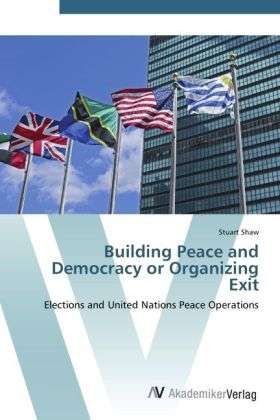 Cover for Shaw · Building Peace and Democracy or Or (Book) (2012)