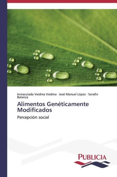 Cover for Viedma Viedma Inmaculada · Alimentos Geneticamente Modificados (Pocketbok) (2015)